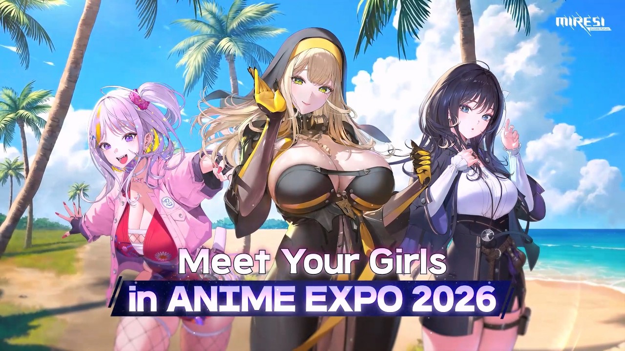 [MIRESI] Meet Your Girls in ANIME EXPO 2026!