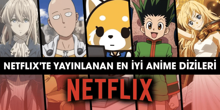 Netflixte Yayınlanan En İyi Anime Dizileri