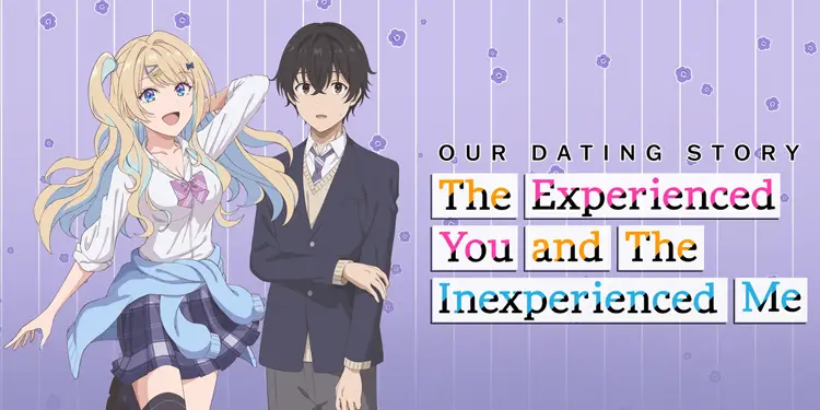 Our Dating Story The Experienced You and the Inexperienced Me